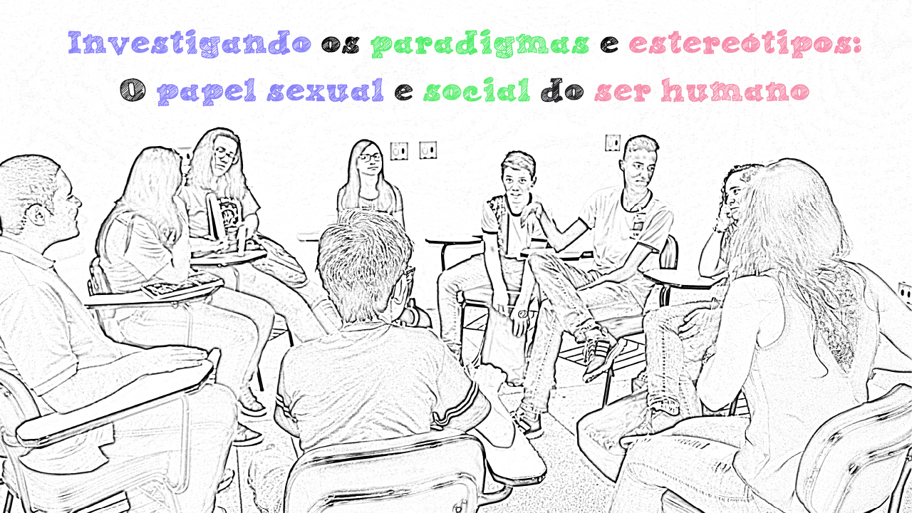 investigando-os-paradigmas-e-estereotipos-o-papel-sexual-e-social-do-ser-humano investigando-os-paradigmas-e-estereotipos-o-papel-sexual-e-social-do-ser-humano
